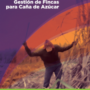 Manual de gestión de fincas para caña de azúcar
